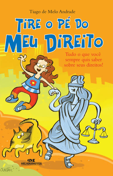 Capa do livro: Tire o Pé do Meu Direito – Tudo o que Você Queria Saber sobre Seus Direitos!