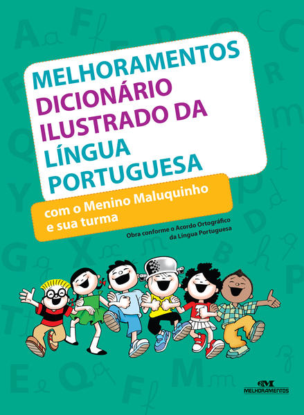 Capa do livro: Melhoramentos Dicionário Ilustrado da Língua Portuguesa - com o Menino Maluquinho e Sua Turma