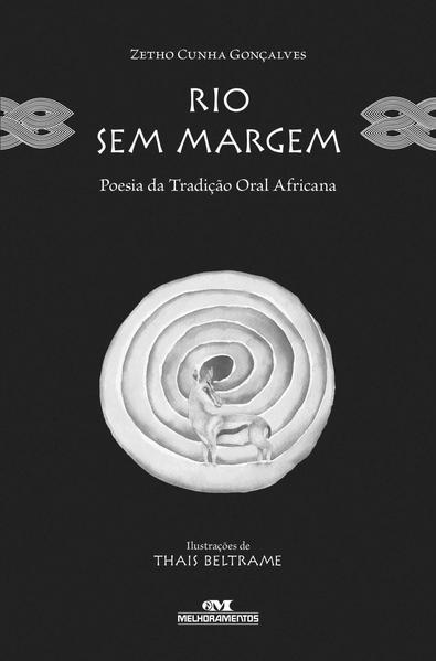 Capa do livro: Rio Sem Margem – Poesia da Tradição Oral Africana