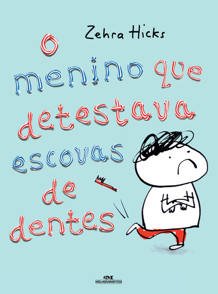 Capa do livro: O Menino que Detestava Escovas de Dentes